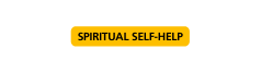 SPIRITUAL SELF HELP